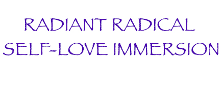Radiant Radical Self-Love Immersion by Sage