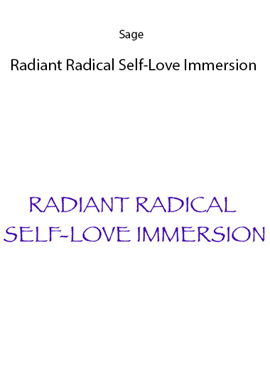 Radiant Radical Self-Love Immersion by Sage