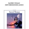 Sacred Woman (New Beginnings Music) by Llewellyn