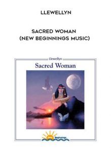 Sacred Woman (New Beginnings Music) by Llewellyn
