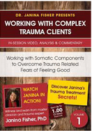 Working with Somatic Components to Overcome Trauma Related Fears of Feeling Good by Janina Fisher