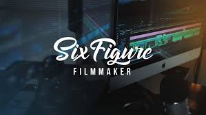 Six Figure Filmmaker by Eric Thayne