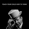 Teach Your Child How to Think by Edward DeBono