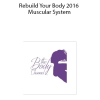 The Body Channel - Rebuild Your Body 2016 - Muscular System