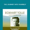 The Journey into Yourself by Eckart Tolle
