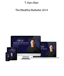 The Wealthy Marketer 2019 by T. Harv Eker