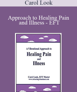 Carol Look - Approach to Healing Pain and Illness - EFT