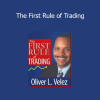 Oliver Velez - The First Rule of Trading