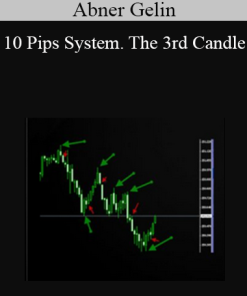 Abner Gelin - 10 Pips System. The 3rd Candle
