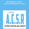 Alex Becker's Attract Control Sell Repeat Course