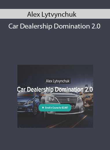 Alex Lytvynchuk - Car Dealership Domination 2.0