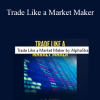 AlphaShark - Trade Like a Market Maker
