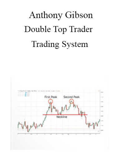 Anthony Gibson - Double Top Trader Trading System
