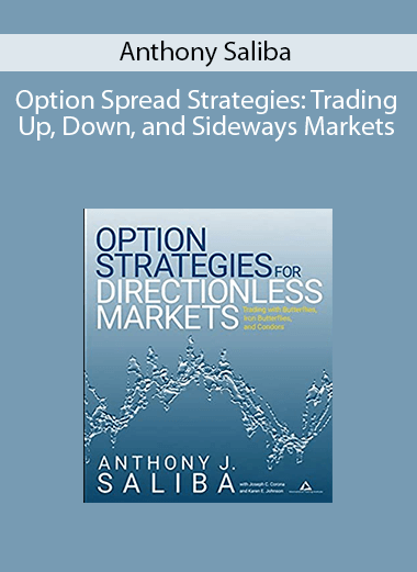 Anthony Saliba - Option Spread Strategies: Trading Up, Down, and Sideways Markets