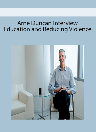 Arne Duncan Interview: Education and Reducing Violence