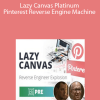 Barry & Roger – Lazy Canvas Platinum - Pinterest Reverse Engine Machine