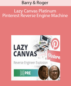 Barry & Roger – Lazy Canvas Platinum - Pinterest Reverse Engine Machine