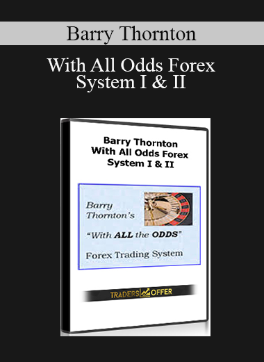 Barry Thornton - With All Odds Forex System I & II