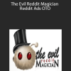 Ben Adkins - The Evil Reddit Magician + Reddit Ads OTO