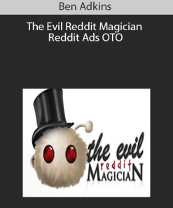 Ben Adkins - The Evil Reddit Magician + Reddit Ads OTO