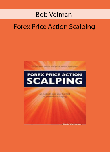 Bob Volman - Forex Price Action Scalping