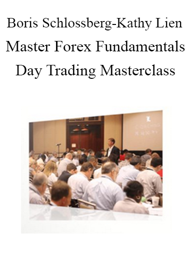 Boris Schlossberg, Kathy Lien - Master Forex Fundamentals + Day Trading Masterclass