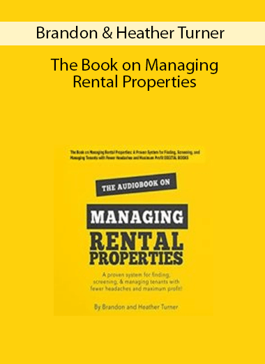 Brandon & Heather Turner - The Book on Managing Rental Properties