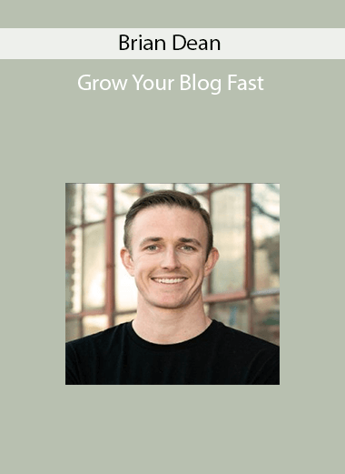 Brian Dean - Grow Your Blog Fast