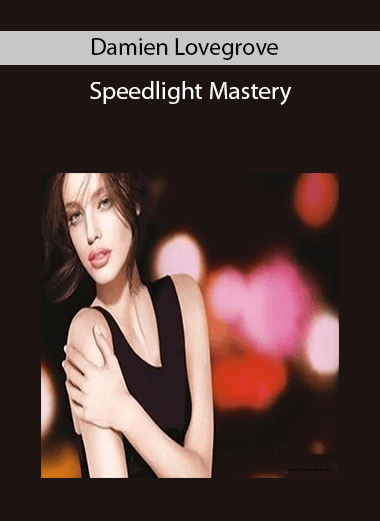 Damien Lovegrove – Speedlight Mastery