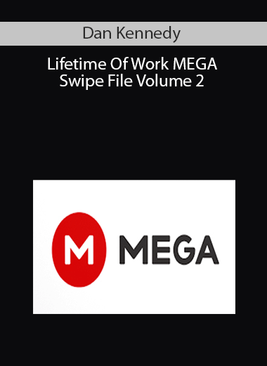 Dan Kennedy - Lifetime Of Work MEGA Swipe File Volume 2