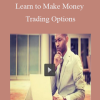 Daniel Bustamante - Learn to Make Money Trading Options