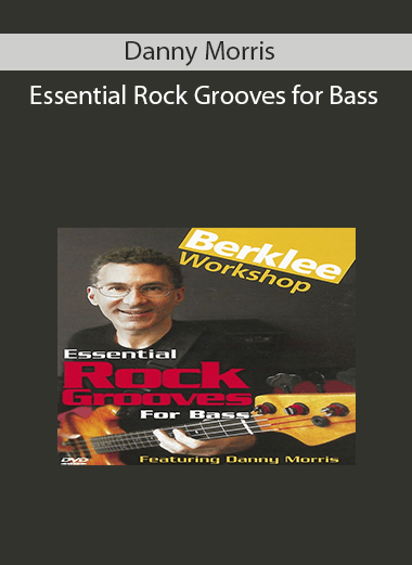 Danny Morris – Essential Rock Grooves for Bass