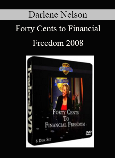Darlene Nelson - Forty Cents to Financial Freedom 2008