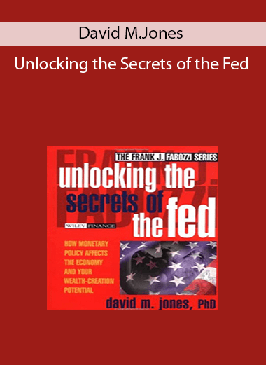 David M.Jones - Unlocking the Secrets of the Fed