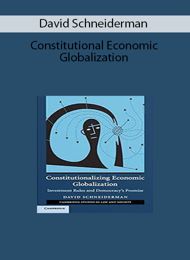 David Schneiderman - Constitutional Economic Globalization