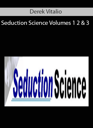 Derek Vitalio – Seduction Science Volumes 1 2 & 3