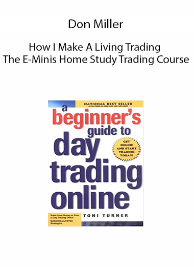 Don Miller - How I Make A Living Trading The E-Minis Home Study Trading Course