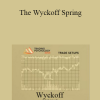 Dr. Gary Dayton - The Wyckoff Spring