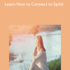 Emily Stroia – Learn How to Connect to Spirit