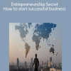 Entrepreneurship Secret-How to start successful business