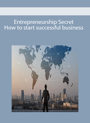 Entrepreneurship Secret-How to start successful business