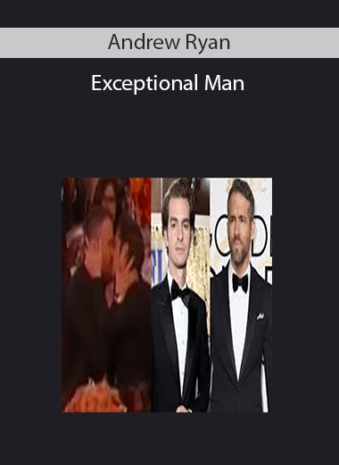 Exceptional Man – Andrew Ryan