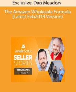 Exclusive: Dan Meadors - The Amazon Wholesale Formula (Latest Feb2019 Version)