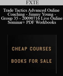 FXTE - Trade Tactics Advanced Online Coaching - Jimmy Young - Group 35 - 20090716 - Live Online Seminar + PDF Workbooks