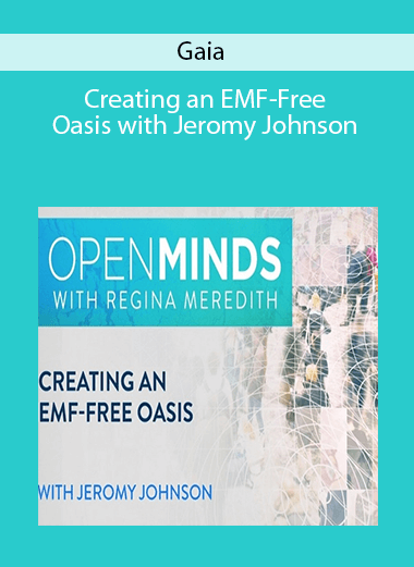 Gaia – Creating an EMF-Free Oasis with Jeromy Johnson