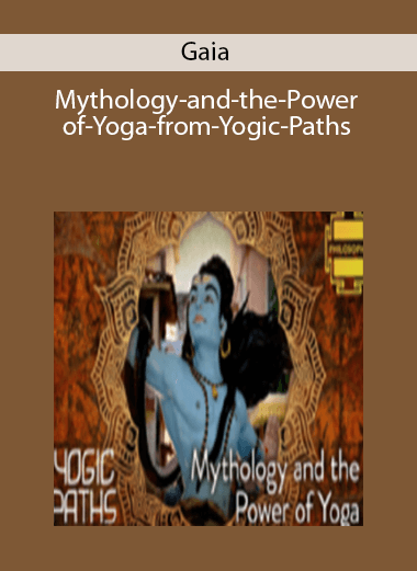 Gaia—Mythology-and-the-Power-of-Yoga-from-Yogic-Paths