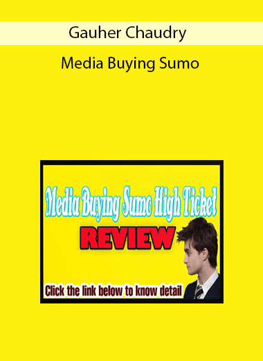 Gauher Chaudry - Media Buying Sumo