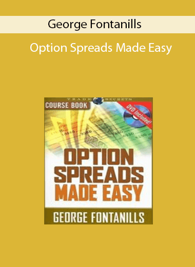 George Fontanills - Option Spreads Made Easy