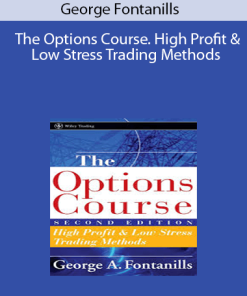 George Fontanills - The Options Course. High Profit & Low Stress Trading Methods