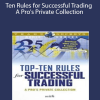 George Kleinman - Top-Ten Rules for Successful Trading - A Pro's Private Collection